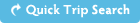 Quick Trip Search